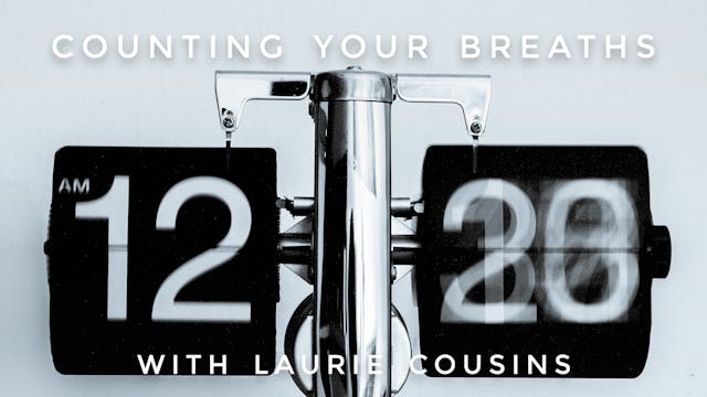 Counting Your Breaths: Laurie Cousins
