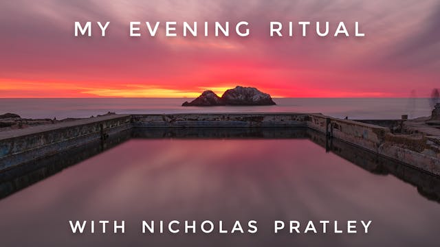 My Evening Ritual: Nicholas Pratley