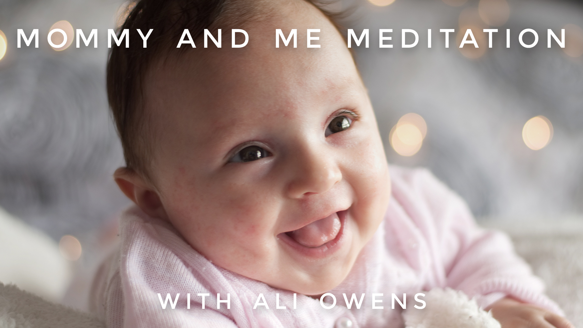 Mommy and Me Meditation: Ali Owens