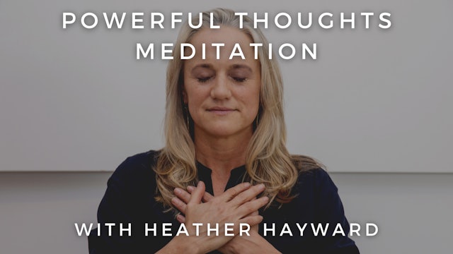 Powerful Thoughts Meditation: Heather Hayward