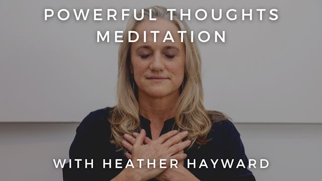 Powerful Thoughts Meditation: Heather...
