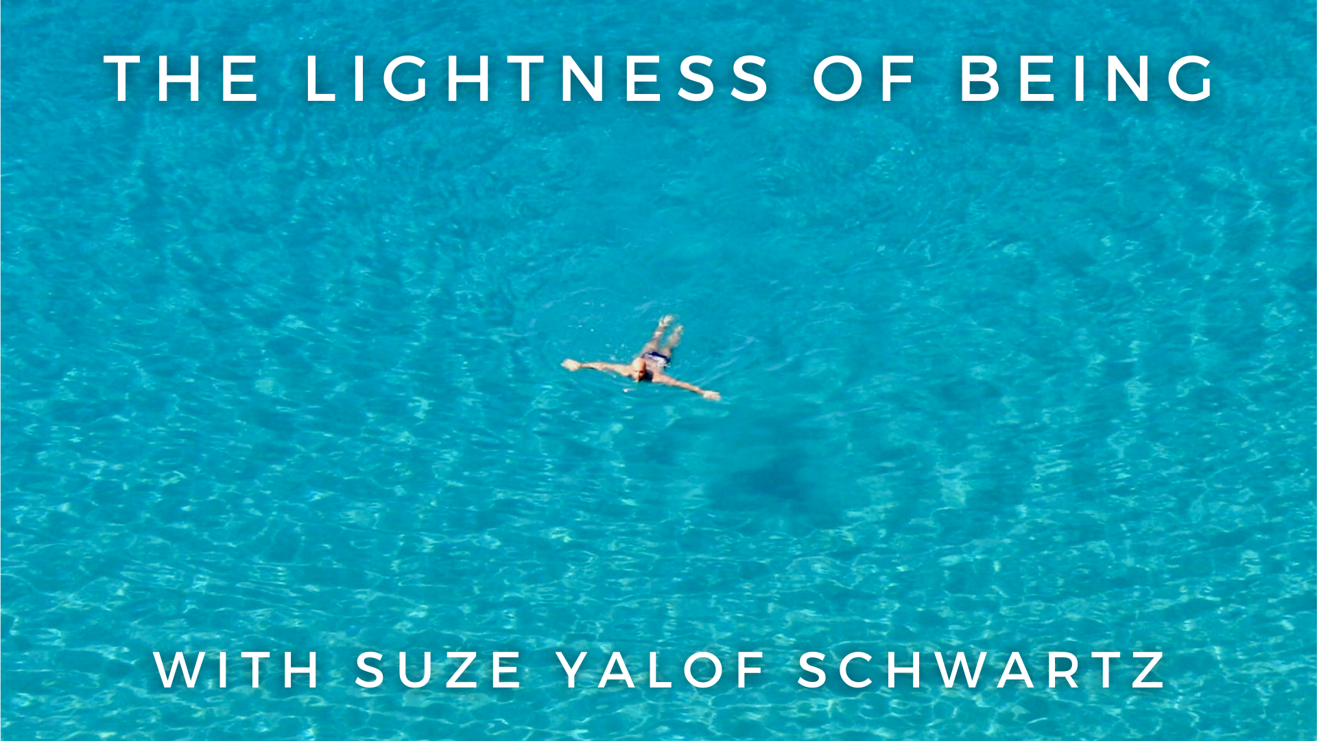 The Lightness of Being: Suze Yalof Schwartz