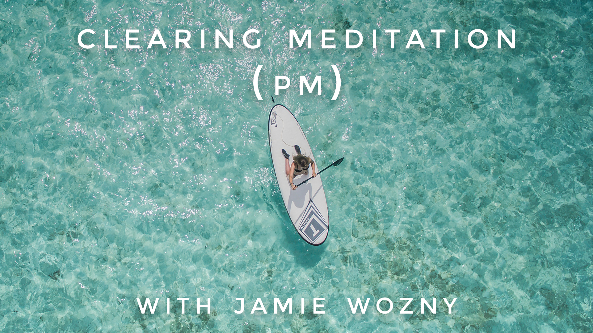 Clearing Meditation (PM): Jamie Wozny