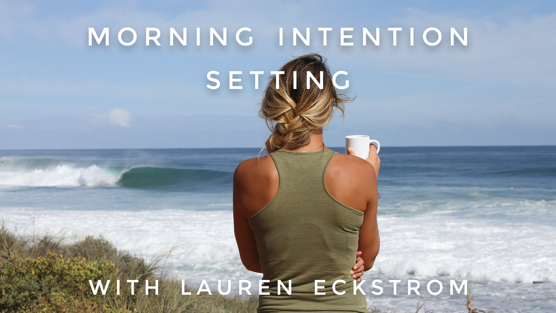 Morning Intention Setting: Lauren Eckstrom