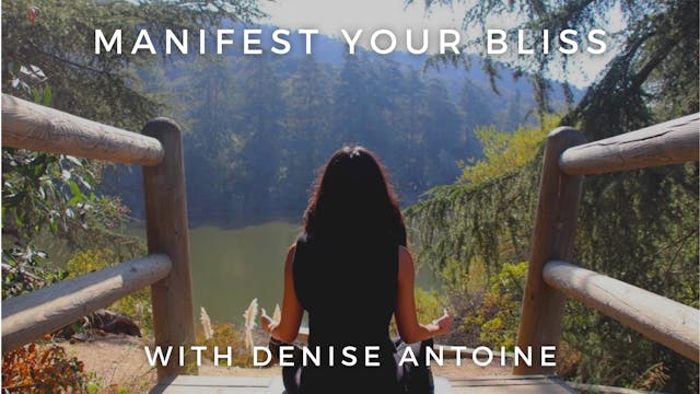 Manifest Your Bliss: Denise Antoine