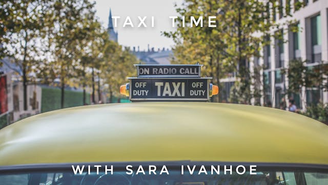 Taxi Time: Sara Ivanhoe
