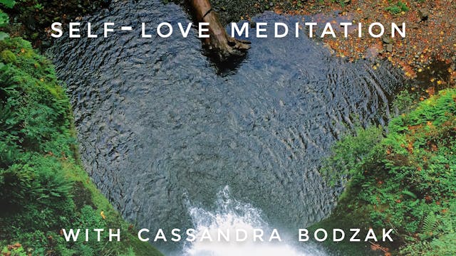Self-Love Meditation: Cassandra Bodzak