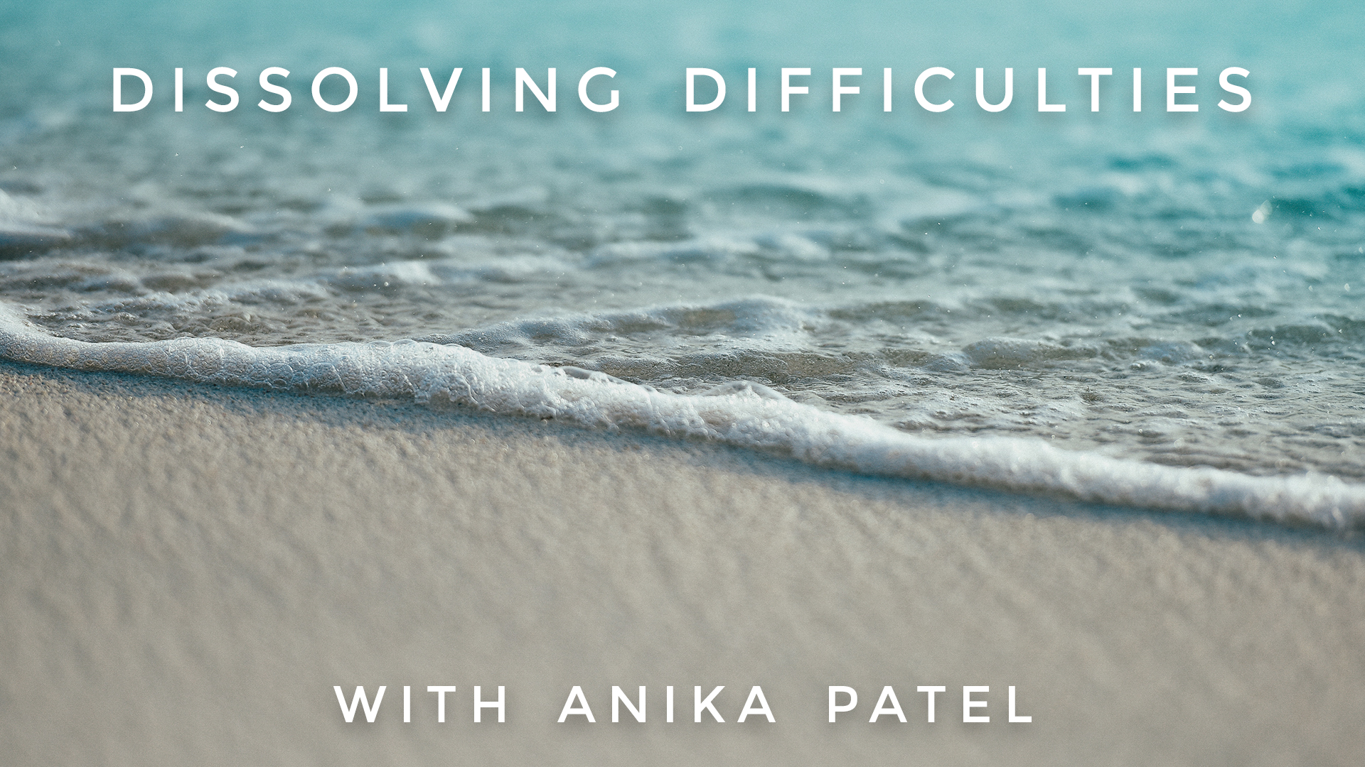 Dissolving Difficulties: Anika Patel