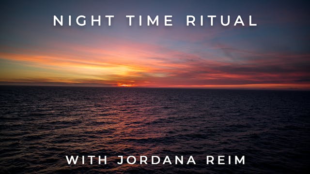 Night Time Ritual: Jordana Reim