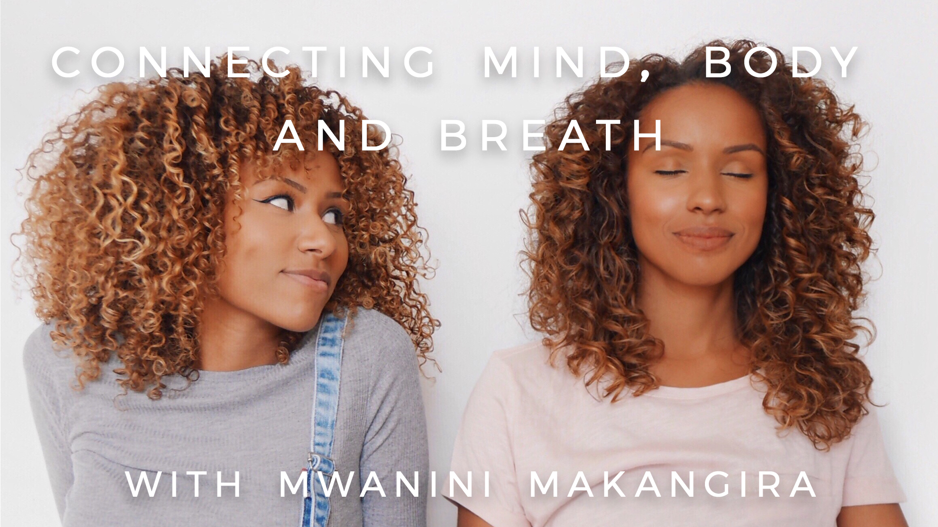 Connecting Mind Body and Breath: Mwanini Makangira