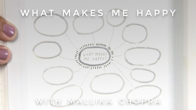 What Makes Me Happy: Mallika Chopra