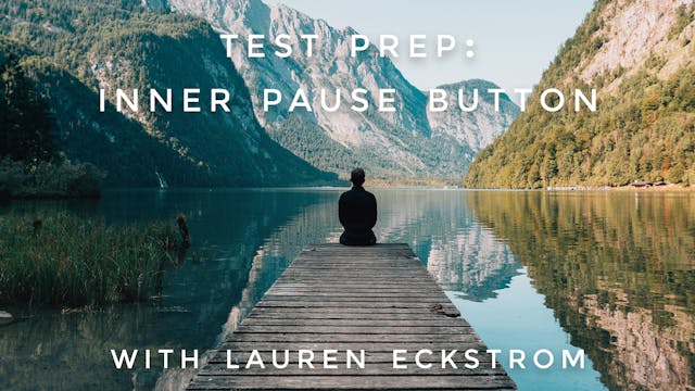 Test Prep: Inner Pause Button: Lauren...