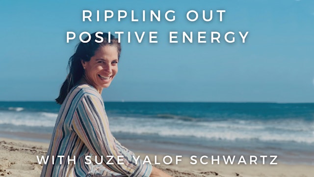 Rippling Out Positive Energy: Suze Yalof Schwartz