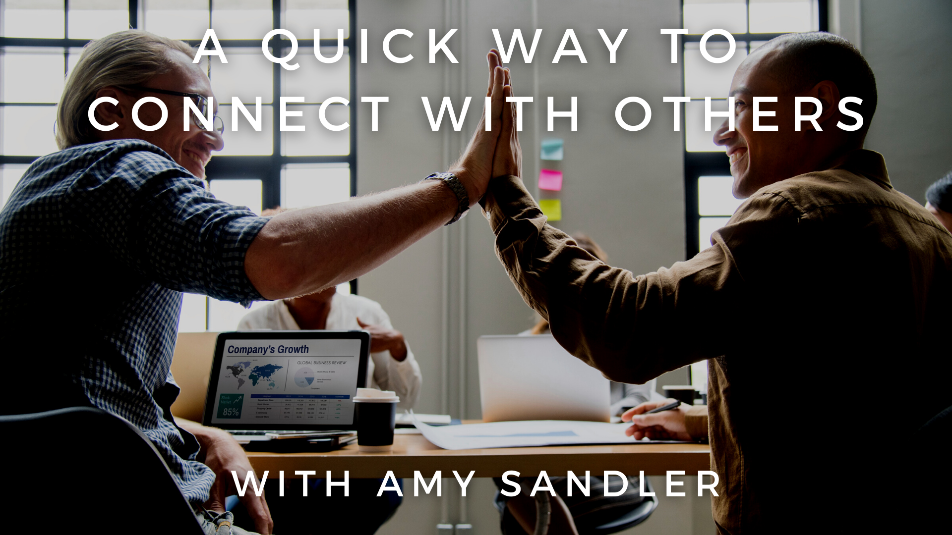 A Quick Way to Connect with Others: Amy Sandler