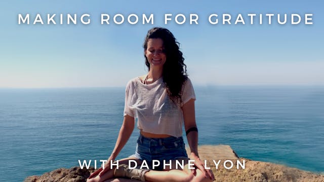 Making Room for Gratitude: Daphne Lyon