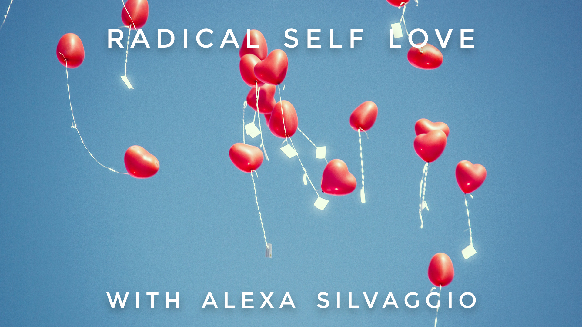 Radical Self Love: Alexa Silvaggio