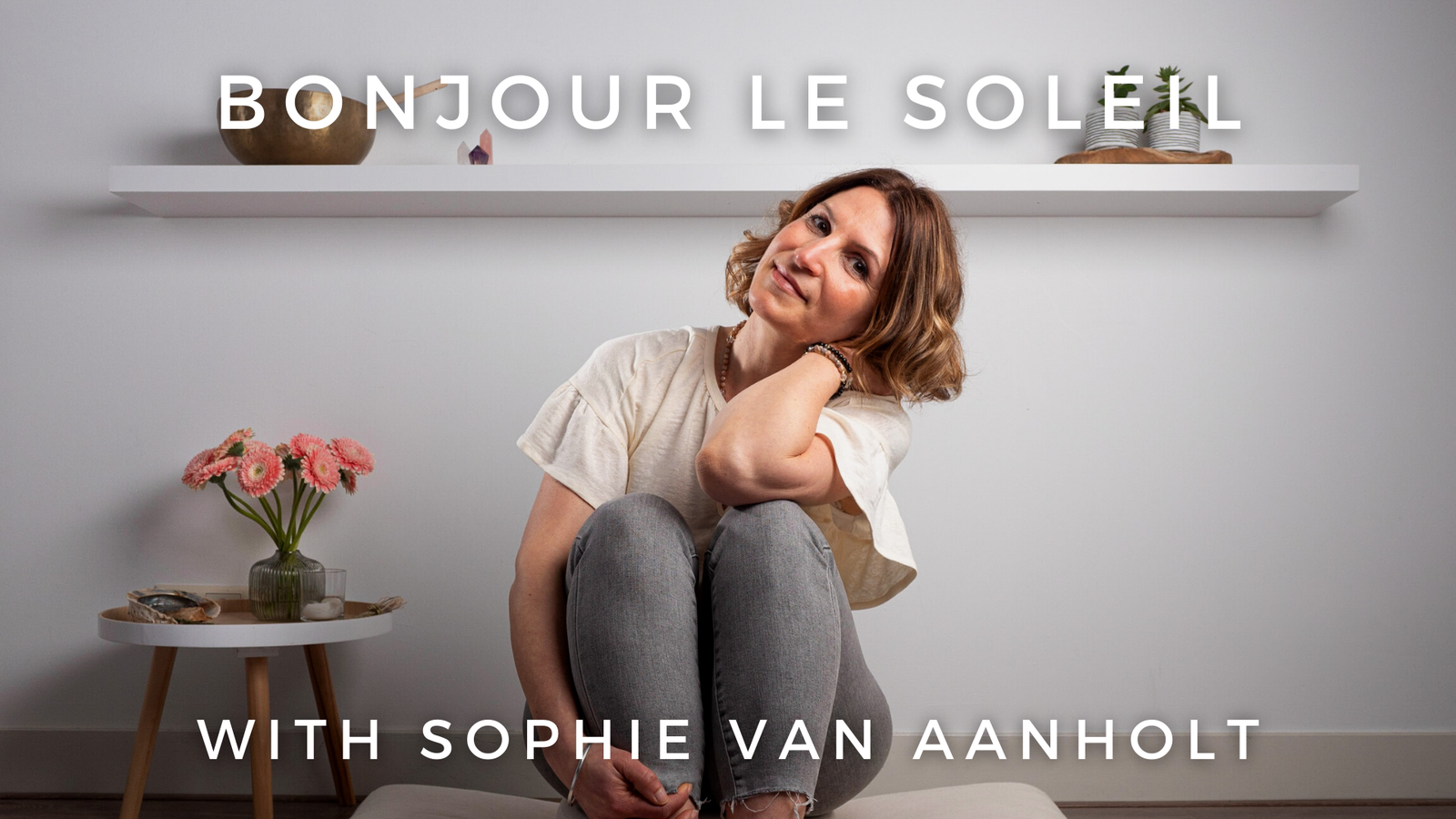 Bonjour le soleil: Sophie van Aanholt