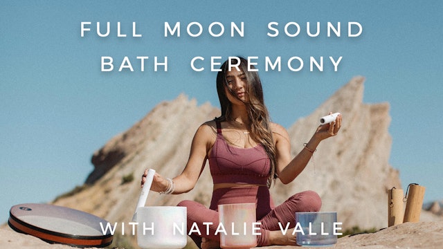 Full Moon Sound Bath Ceremony: Natalie Valle