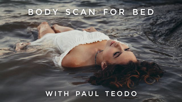 Body Scan For Bed: Paul Teodo