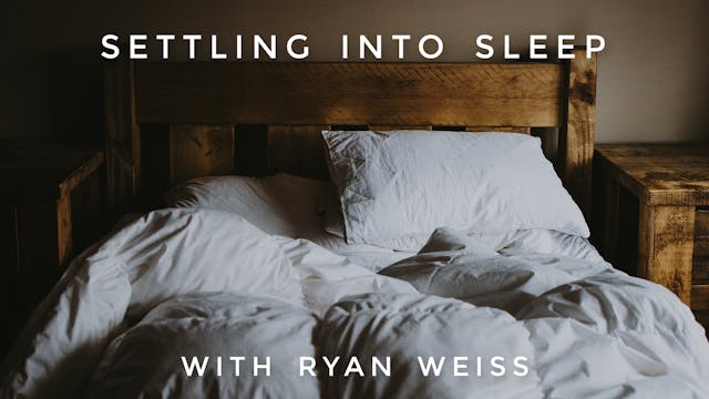 Settling Into Sleep: Ryan Weiss