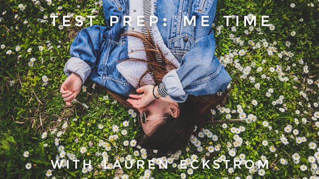 Test Prep: Me Time: Lauren Eckstrom