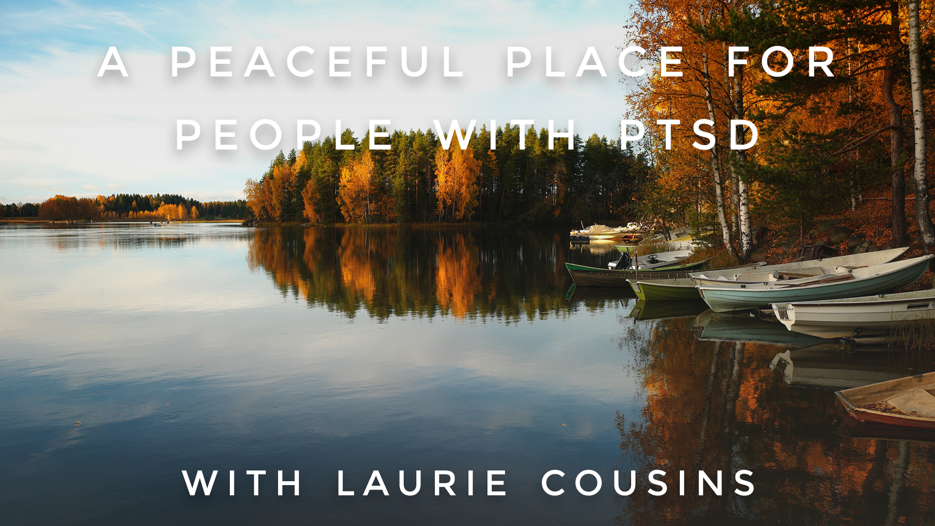 A Peaceful Place For People With PTSD: Laurie Cousins