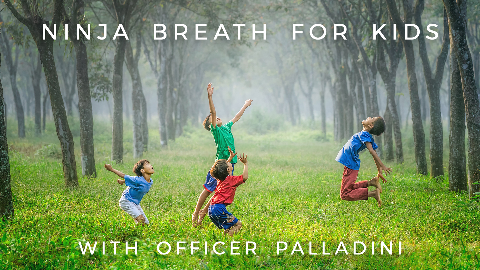 Ninja Breath For Kids: Officer Palladini 