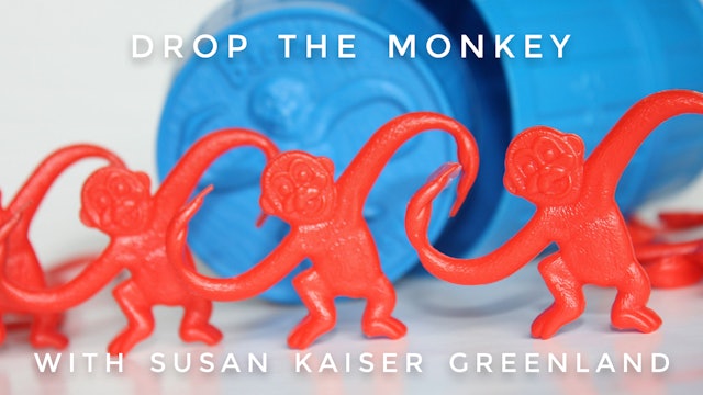 Drop The Monkey:  Susan Kaiser Greenland