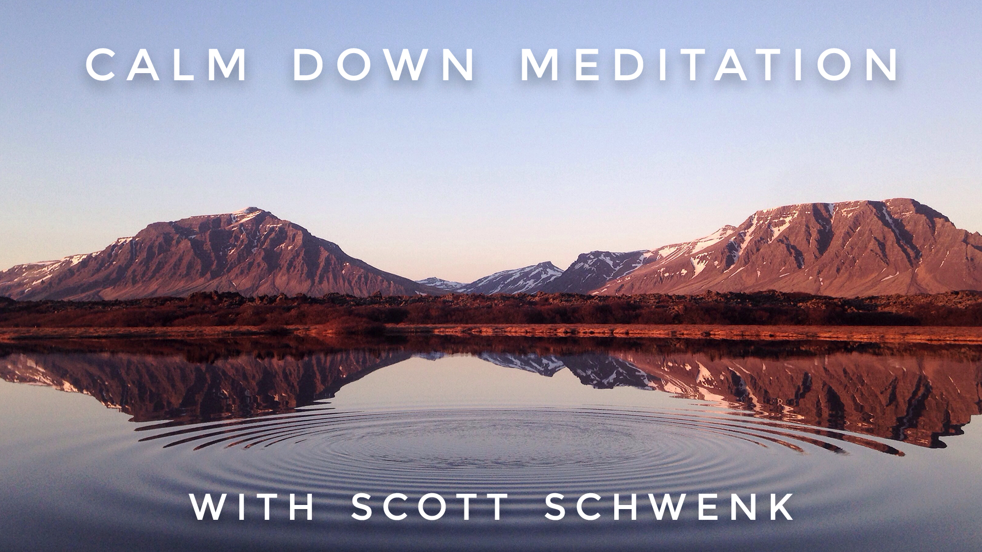 Calm Down Meditation: Scott Schwenk