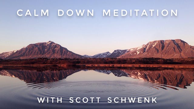 Calm Down Meditation: Scott Schwenk