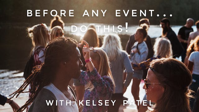 Before Any Event...Do This! Kelsey Patel