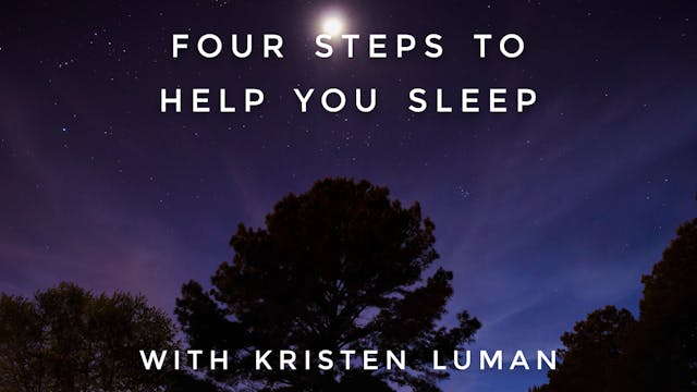 4 Steps To Help You Sleep: Kristen Luman