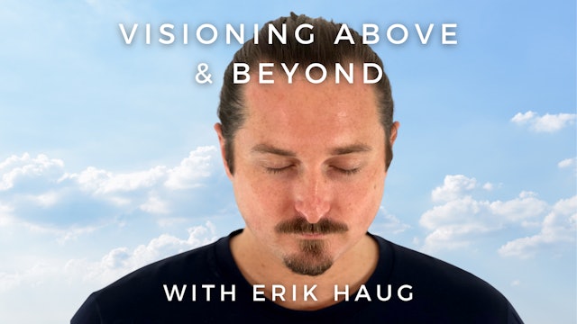 Visioning Above & Beyond: Erik Haug