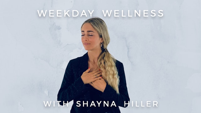 Weekday Wellness: Shayna Hiller