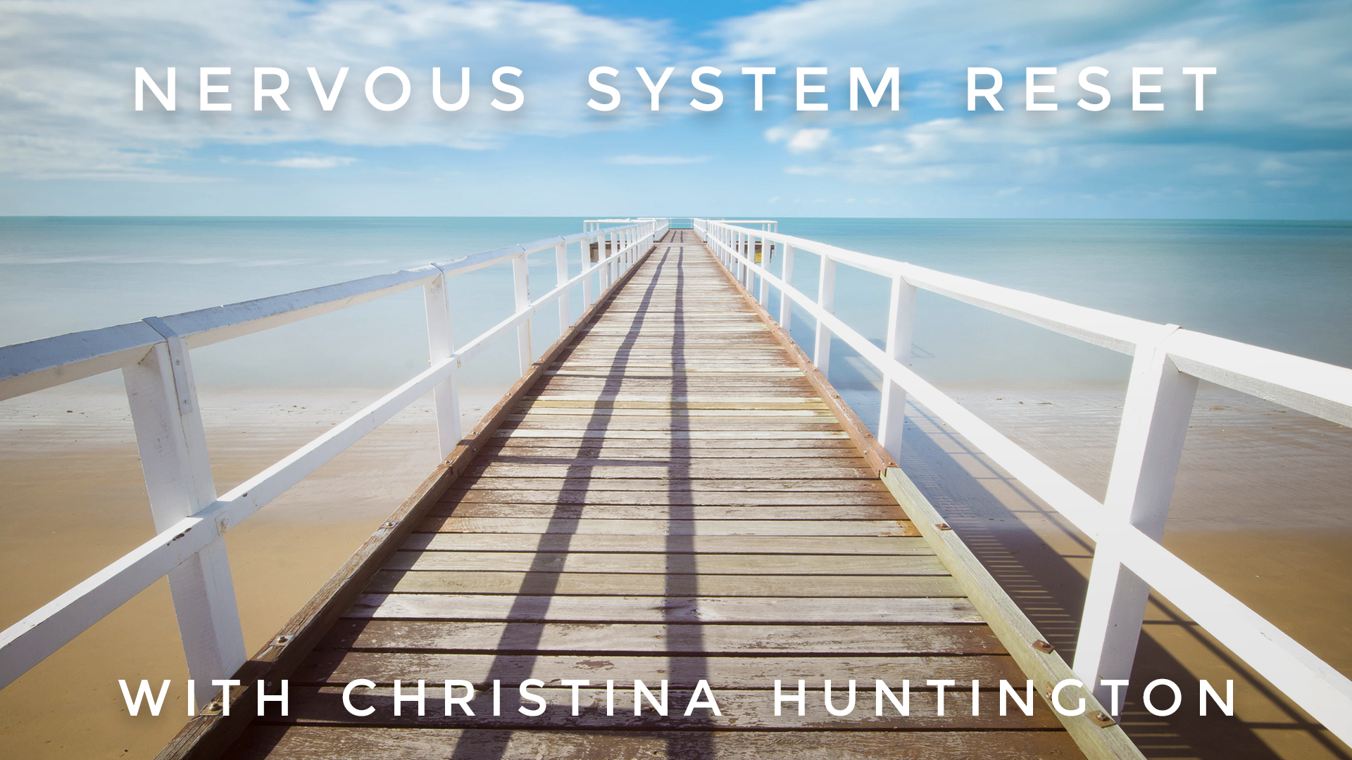 Nervous System Reset: Christina Huntington