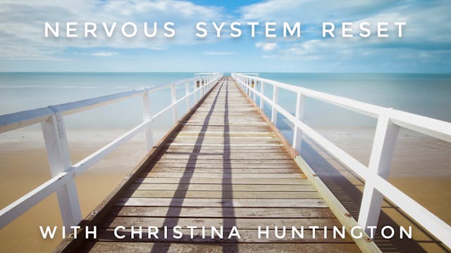 Nervous System Reset: Christina Hunti...