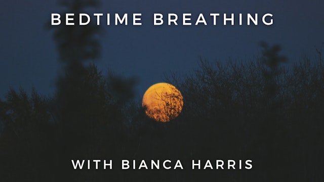 Bedtime Breathing: Bianca Harris