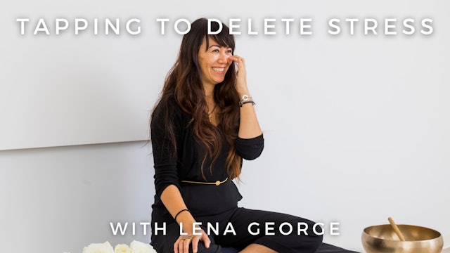 Tapping To Delete Stress: Lena George