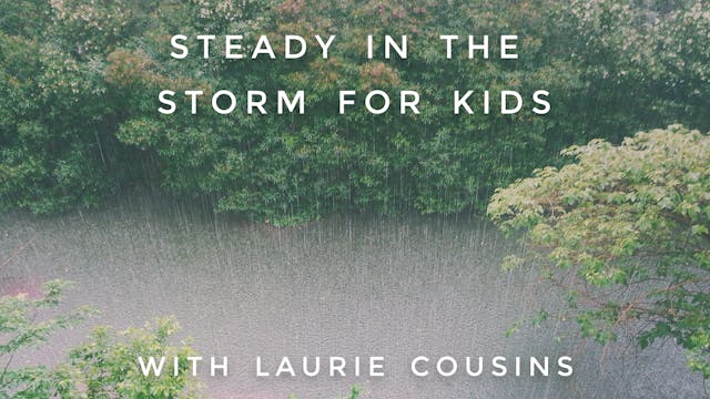 Steady in the Storm For Kids: Laurie ...