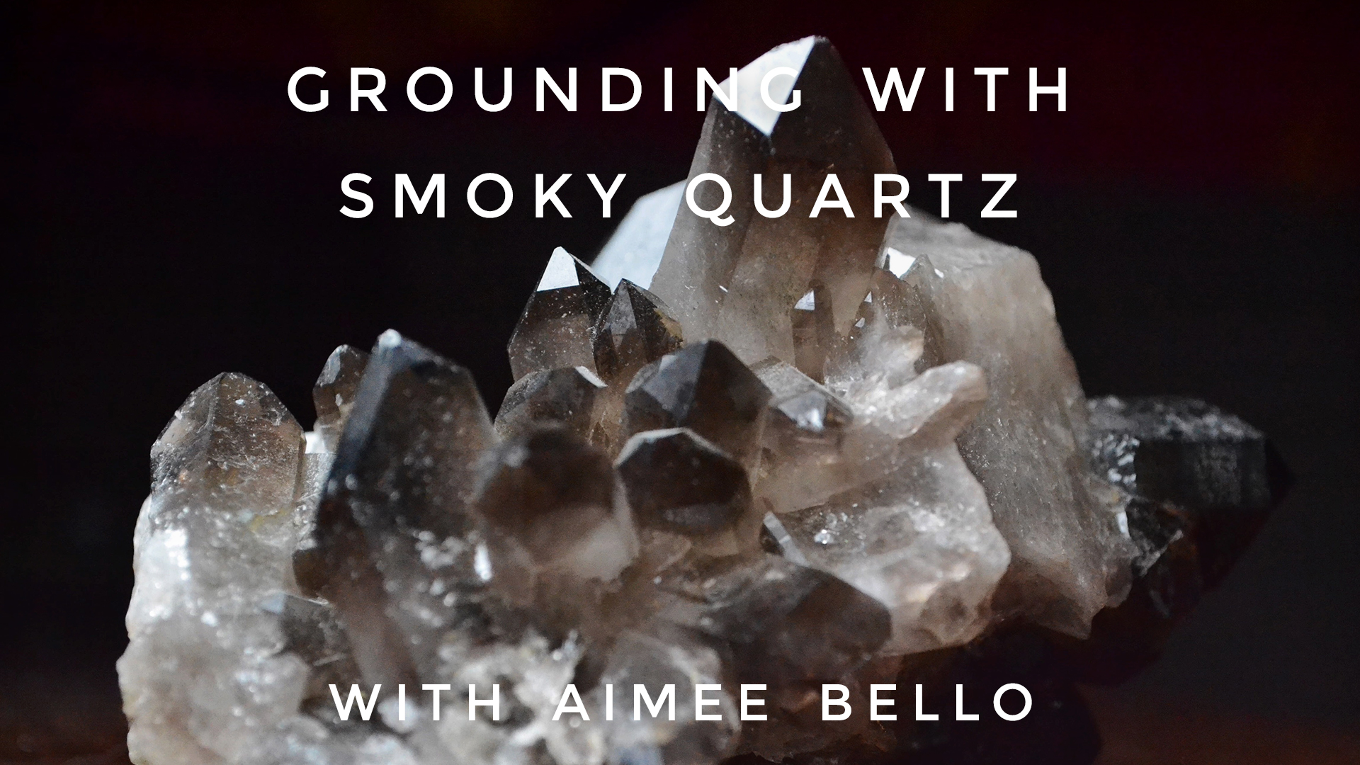 Grounding with Smoky Quartz: Aimee Bello