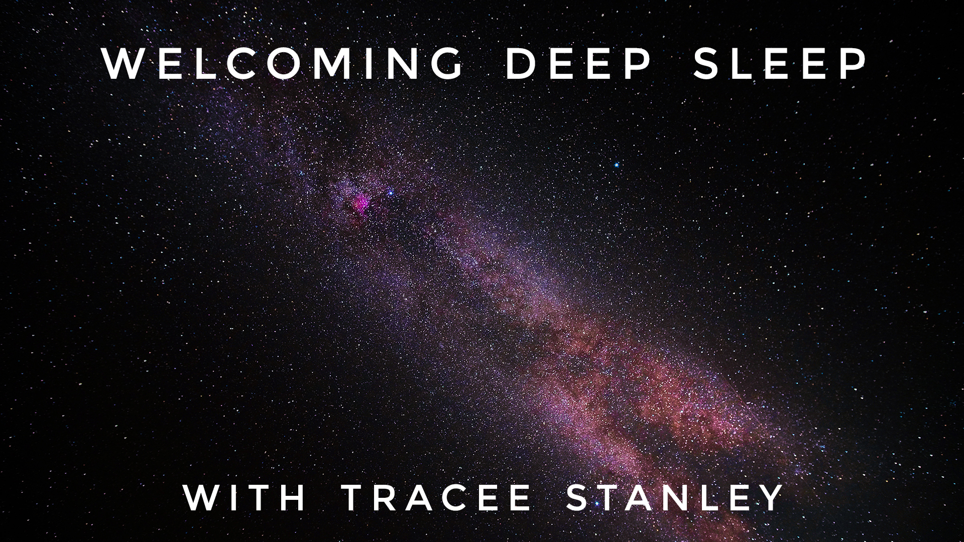 Welcoming Deep Sleep: Tracee Stanley