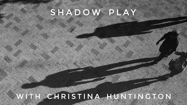 Shadow Play: Christina Huntington