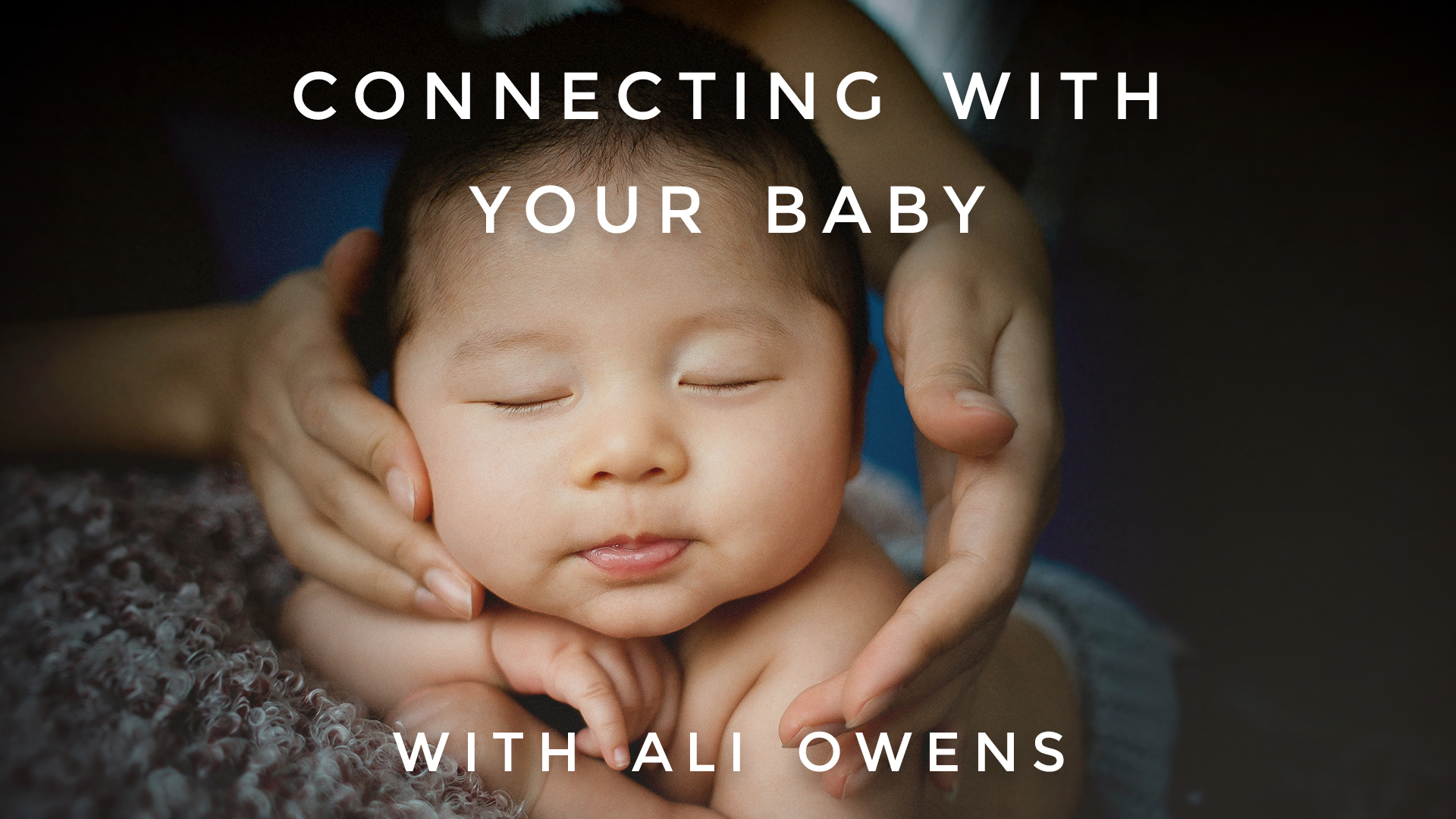 Connecting With Your Baby: Ali Owens