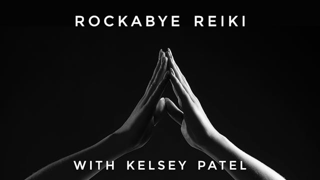 Rockabye Reiki: Kelsey Patel