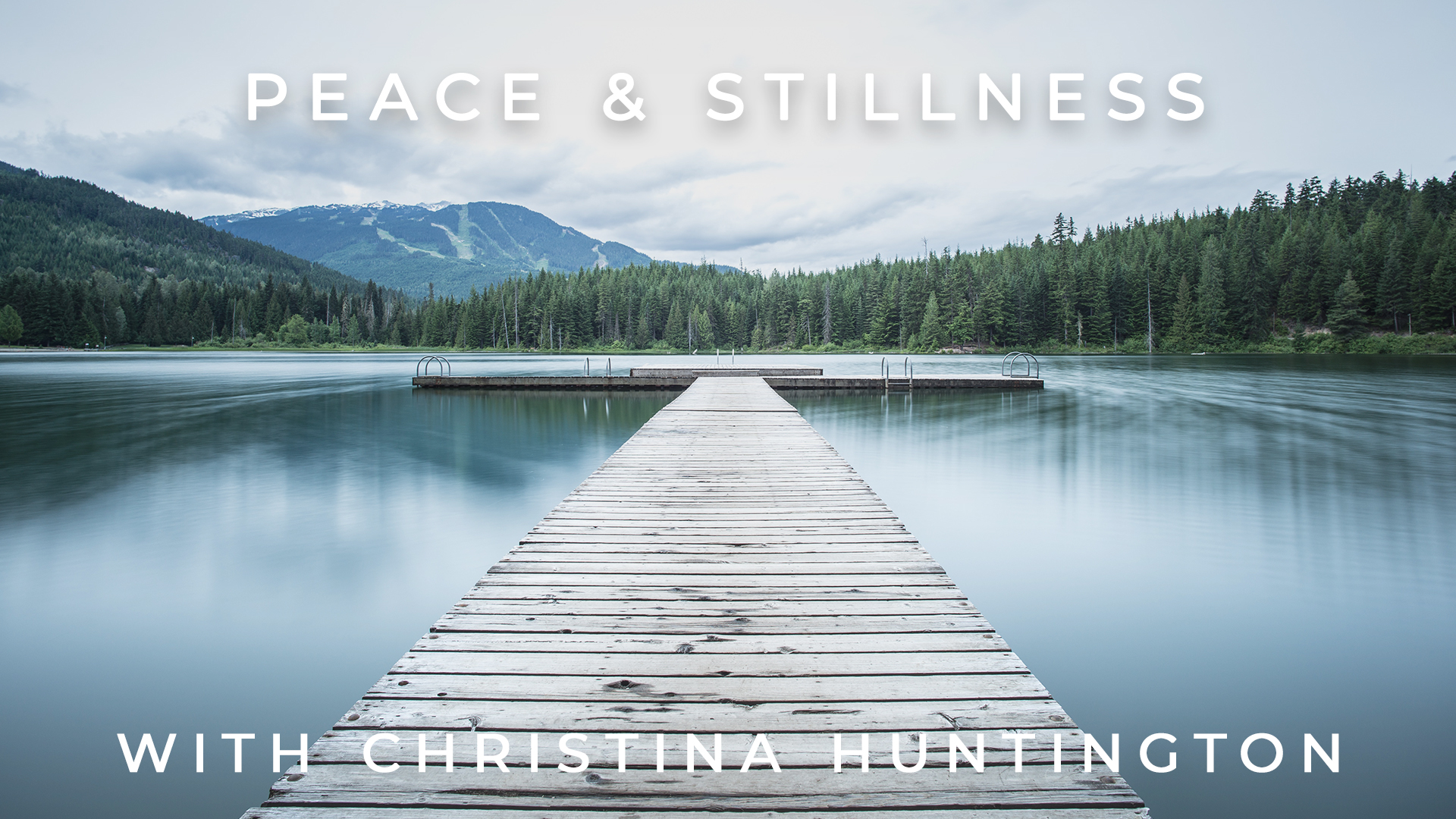 Peace & Stillness: Christina Huntington