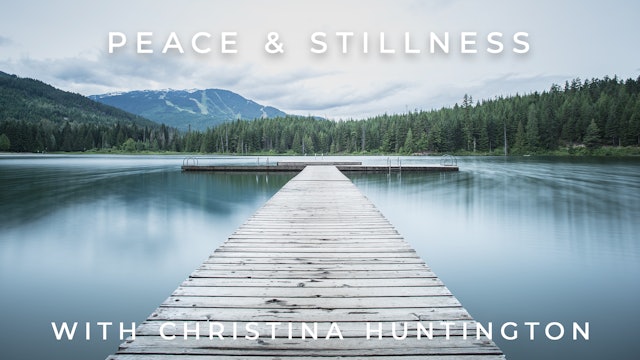 Peace & Stillness: Christina Huntington