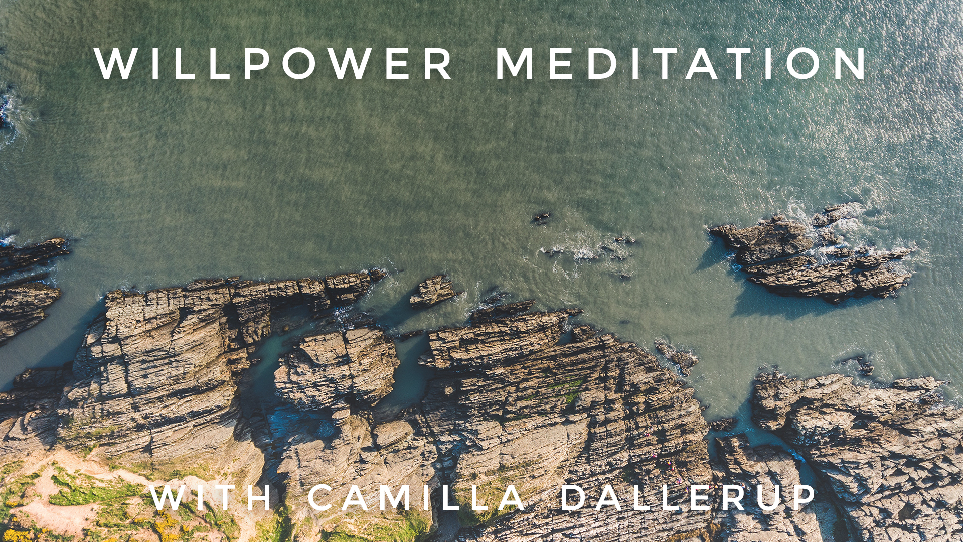 Willpower Meditation: Camilla Sacre-Dallerup