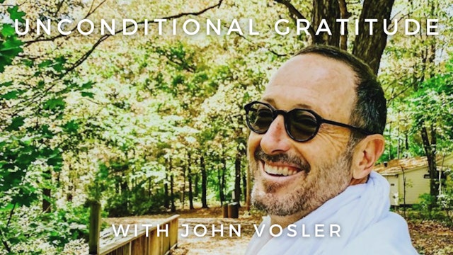 Unconditional Gratitude: John Vosler