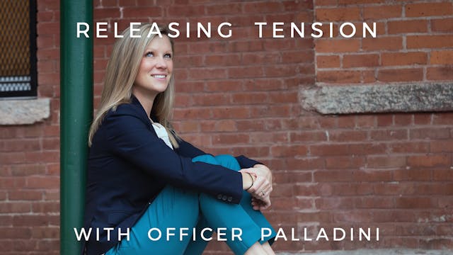 Releasing Tension: Officer Palladini