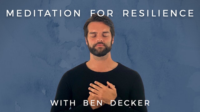 Meditation for Resilience: Ben Decker